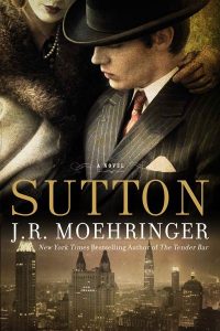 Sutton by J.R. Moehringer
